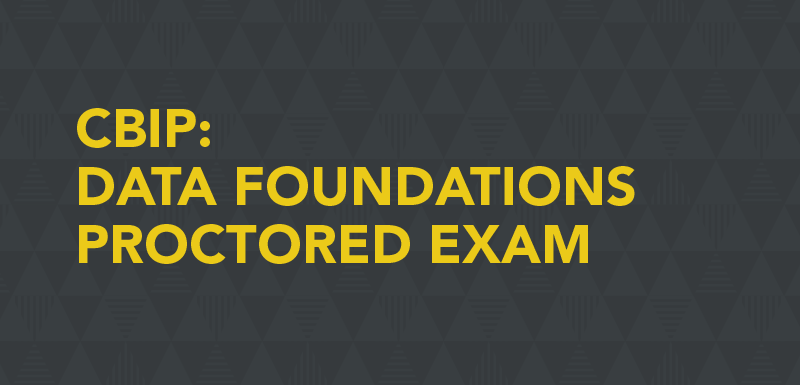 CBIP: Data Foundations Proctored Exam