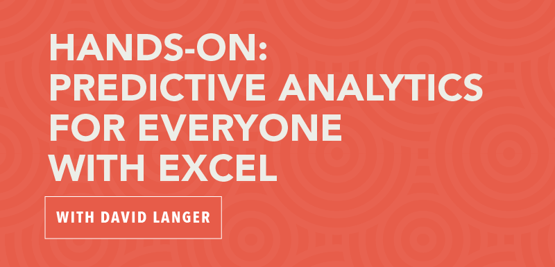 Hands-on: Predictive Analytic for Everyone with Excel with David Langer