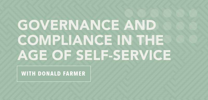 Governance and Compliance in the Age of Self-Service with Donald Farmer
