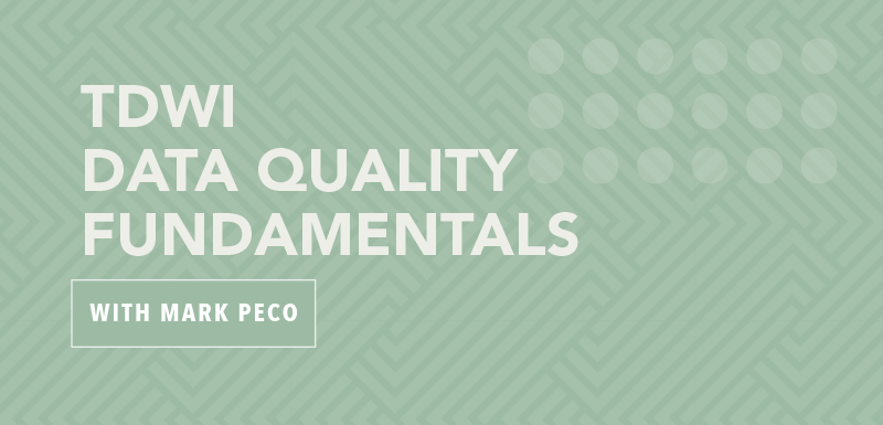 TDWI Data Quality Fundamentals with Mark Peco